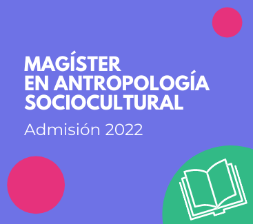 Magíster en Antropología Sociocultural